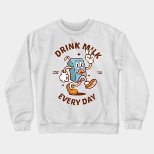 Drink Milk Everyday 3 Crewneck Sweatshirt
